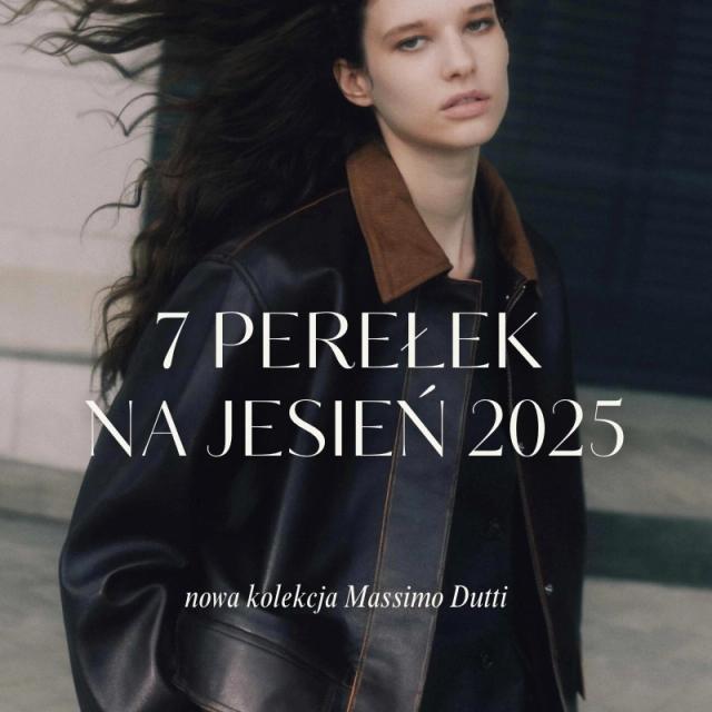 Massimo Dutti jesień 2025 – przegląd 7 perełek z nowej kolekcji, które musisz mieć Massimo Dutti jesień 2025 – przegląd 7 perełek z nowej kolekcji, które musisz mieć